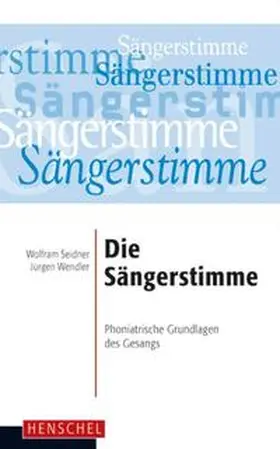 Seidner / Wendler |  Die Sängerstimme | Buch |  Sack Fachmedien