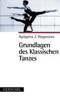 Waganowa |  Grundlagen des klassischen Tanzes | Buch |  Sack Fachmedien