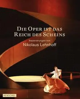 Pargner |  Die Oper ist das Reich des Scheins. Inszenierungen von Nikolaus Lehnhoff | Buch |  Sack Fachmedien