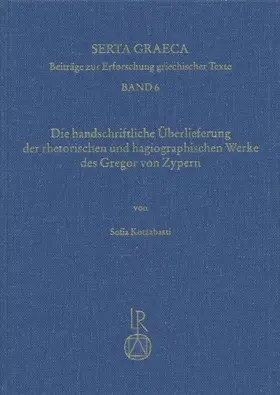 Kotzabassi |  Die handschriftliche Überlieferung der rhetorischen und hagiographischen Werke des Gregor von Zypern | Buch |  Sack Fachmedien