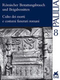 Heinzelmann / Ortalli / Fasold |  Römischer Bestattungsbrauch und Beigabensitten | Buch |  Sack Fachmedien