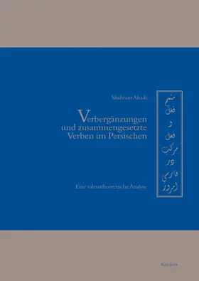 Ahadi |  Verbergänzungen und zusammengesetzte Verben im Persischen | Buch |  Sack Fachmedien