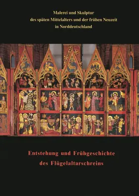 Krohm / Albrecht / Weniger |  »Malerei und Skulptur des späten Mittelalters und der frühen Neuzeit in Norddeutschland« zusammen mit den Beiträgen zum Kolloquium »Entstehung und Frühgeschichte des Flügelaltarschreins« | Buch |  Sack Fachmedien