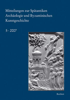 Mitteilungen zur spätantiken Archäologie und byzantinischen Kunstgeschichte | Buch | 978-3-89500-498-8 | sack.de
