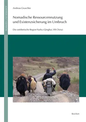 Gruschke |  Nomadische Ressourcennutzung und Existenzsicherung im Umbruch | Buch |  Sack Fachmedien