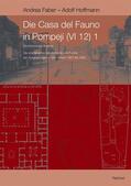 Faber / Hoffmann |  Die Casa del Fauno in Pompeji (VI 12) 1 | Buch |  Sack Fachmedien