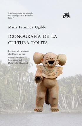 Ugalde | Iconografía de la Cultura Tolita | Buch | 978-3-89500-696-8 | sack.de