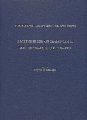 Sievers / Leicht / Ziegaus | Ergebnisse der Ausgrabungen in Manching-Altenfeld 1996 bis 1999 | Buch | 978-3-89500-755-2 | sack.de