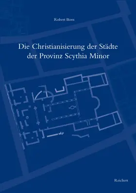 Born |  Die Christianisierung der Städte der Provinz Scythia Minor | Buch |  Sack Fachmedien