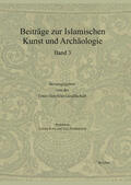 Ernst-Herzfeld-Gesellschaft e.V. |  Beiträge zur islamischen Kunst und Archäologie | Buch |  Sack Fachmedien