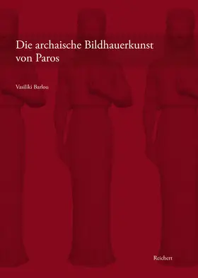 Barlou |  Die archaische Bildhauerkunst von Paros | Buch |  Sack Fachmedien