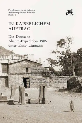 Wenig |  In kaiserlichem Auftrag – Die Deutsche Aksum-Expedition 1906 unter Enno Littmann | Buch |  Sack Fachmedien