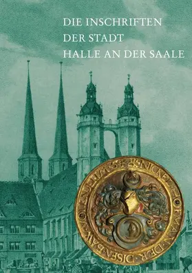 Jäger |  Die Inschriften der Stadt Halle an der Saale | Buch |  Sack Fachmedien
