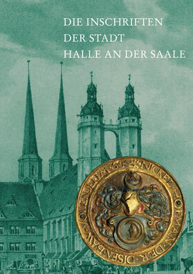 Jäger | Die Inschriften der Stadt Halle an der Saale | Buch | 978-3-89500-922-8 | sack.de