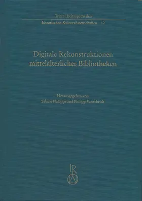 Philippi / Vanscheidt |  Digitale Rekonstruktionen mittelalterlicher Bibliotheken | Buch |  Sack Fachmedien