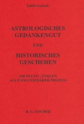 Gazioch | Astrologisches Gedankengut und Historisches Geschehen | Buch | 978-3-89501-764-3 | sack.de