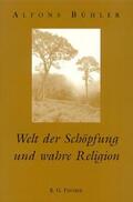Bühler |  Welt der Schöpfung und wahre Religion | Buch |  Sack Fachmedien