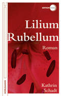 Schadt |  Lilium Rubellum | Buch |  Sack Fachmedien