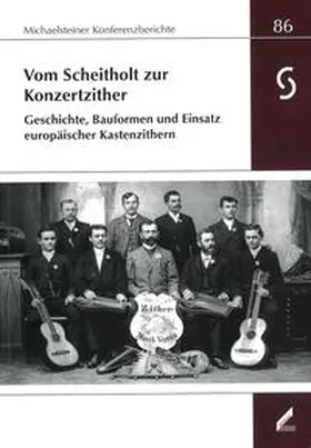 Philipsen / Lustig |  Vom Scheitholt zur Konzertzither : Geschichte, Bauformen und Einsatz europäischer Kastenzithern | Buch |  Sack Fachmedien