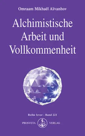 Aivanhov |  Alchimistische Arbeit und Vollkommenheit | Buch |  Sack Fachmedien
