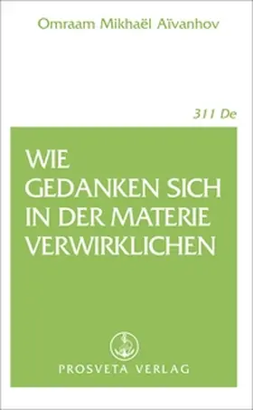 Aivanhov |  Wie Gedanken sich in der Materie verwirklichen | Buch |  Sack Fachmedien