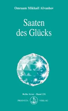 Aivanhov | Saaten des Glücks | Buch | 978-3-89515-018-0 | www.sack.de