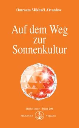 Aivanhov | Auf dem Weg zur Sonnenkultur | Buch | 978-3-89515-024-1 | www.sack.de