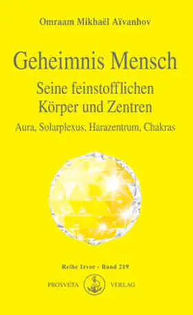 Aïvanhov / Aivanhov |  Geheimnis Mensch. Seine feinstofflichen Körper und Zentren | Buch |  Sack Fachmedien