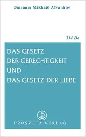 Aivanhov |  Das Gesetz der Gerechtigkeit und das Gestz der Liebe | Buch |  Sack Fachmedien