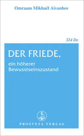 Aïvanhov |  Der Friede, ein höherer Bewusstseinszustand | eBook | Sack Fachmedien