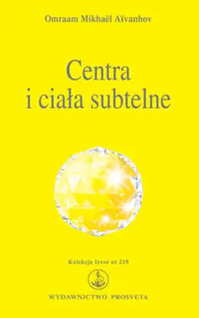 Aivanhov / Ai?¨vanhov | Centra i ciala subtelne | Buch | 978-3-89515-419-5 | www.sack.de