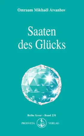 Aivanhov |  Saaten des Glücks | eBook | Sack Fachmedien