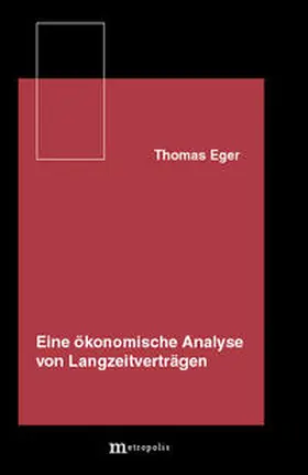 Eger |  Eine ökonomische Analyse von Langzeitverträgen | Buch |  Sack Fachmedien