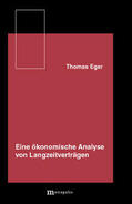 Eger |  Eine ökonomische Analyse von Langzeitverträgen | Buch |  Sack Fachmedien