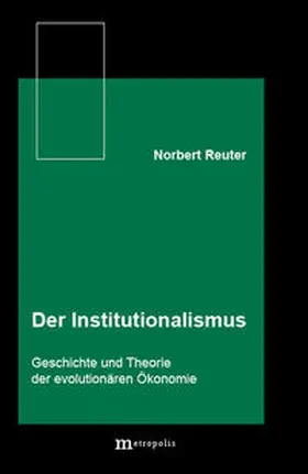 Reuter |  Der Institutionalismus | Buch |  Sack Fachmedien