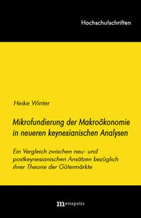 Winter |  Die Mikrofundierung der Makroökonomie in neueren keynesianischen Analysen | Buch |  Sack Fachmedien