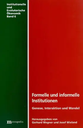 Wegner / Wieland |  Formelle und informelle Institutionen - Genese, Interaktion und Wandel | Buch |  Sack Fachmedien