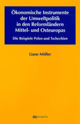 Möller | Ökonomische Instrumente der Umweltpolitik in den Reformländern Mittel- und Osteuropas | Buch | 978-3-89518-244-0 | sack.de