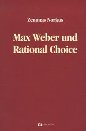 Norkus |  Max Weber und Rational Choice | Buch |  Sack Fachmedien