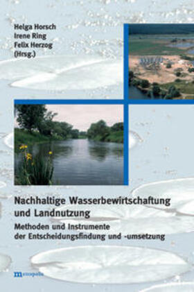 Horsch / Ring / Herzog | Nachhaltige Wasserbewirtschaftung und Landnutzung | Buch | 978-3-89518-341-6 | sack.de