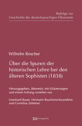 Roscher / Bauer / Rauchenschwandtner |  Über die Spuren der historischen Lehre bei den älteren Sophisten (1838) | Buch |  Sack Fachmedien