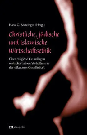 Nutzinger |  Christliche, jüdische und islamische Wirtschaftsethik | Buch |  Sack Fachmedien