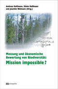 Weimann / Hoffmann |  Messung und ökonomische Bewertung von Biodiversität | Buch |  Sack Fachmedien