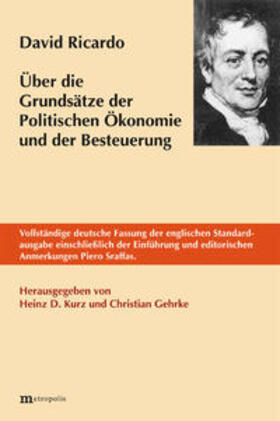 Ricardo / Kurz / Gehrke | Über die Grundsätze der politischen Ökonomie und der Besteuerung | Buch | 978-3-89518-540-3 | sack.de