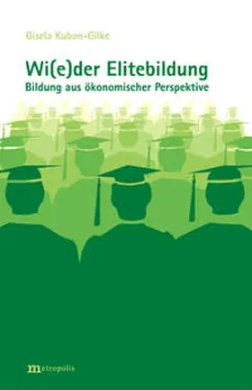 Kubon-Gilke |  Wi(e)der Elitebildung | Buch |  Sack Fachmedien
