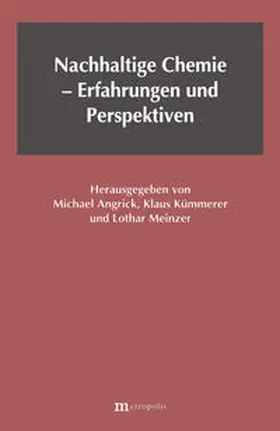 Angrick / Kümmerer / Meinzer |  Nachhaltige Chemie – Erfahrungen und Perspektiven | Buch |  Sack Fachmedien