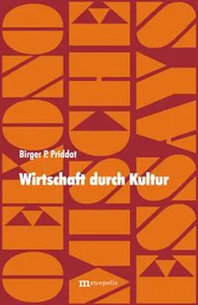 Priddat |  Wirtschaft durch Kultur | Buch |  Sack Fachmedien