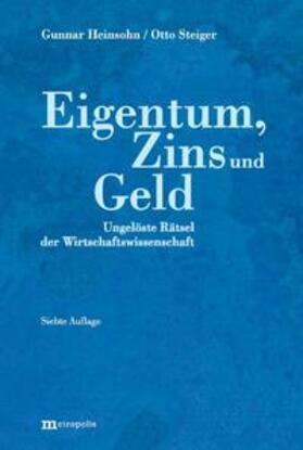 Heinsohn / Steiger | Eigentum, Zins und Geld | Buch | 978-3-89518-844-2 | sack.de