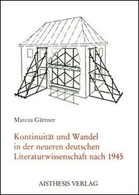 Gärtner |  Kontinuität und Wandel der Neueren deutschen Literaturwissenschaft nach 1945 | Buch |  Sack Fachmedien