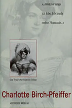Pargner |  Charlotte Birch-Pfeiffer (1800-1868). Eine Frau beherrscht die Bühne | Buch |  Sack Fachmedien